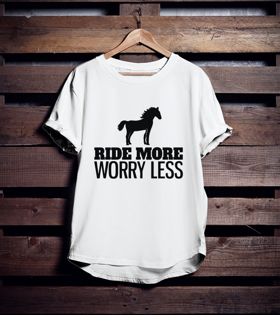 Ride More Worry Less Horse T-Shirt