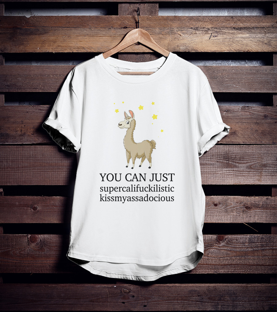YOU CAN JUST Supercalifuckilistic Kissmyassadocious Llama With Stars T-Shirt