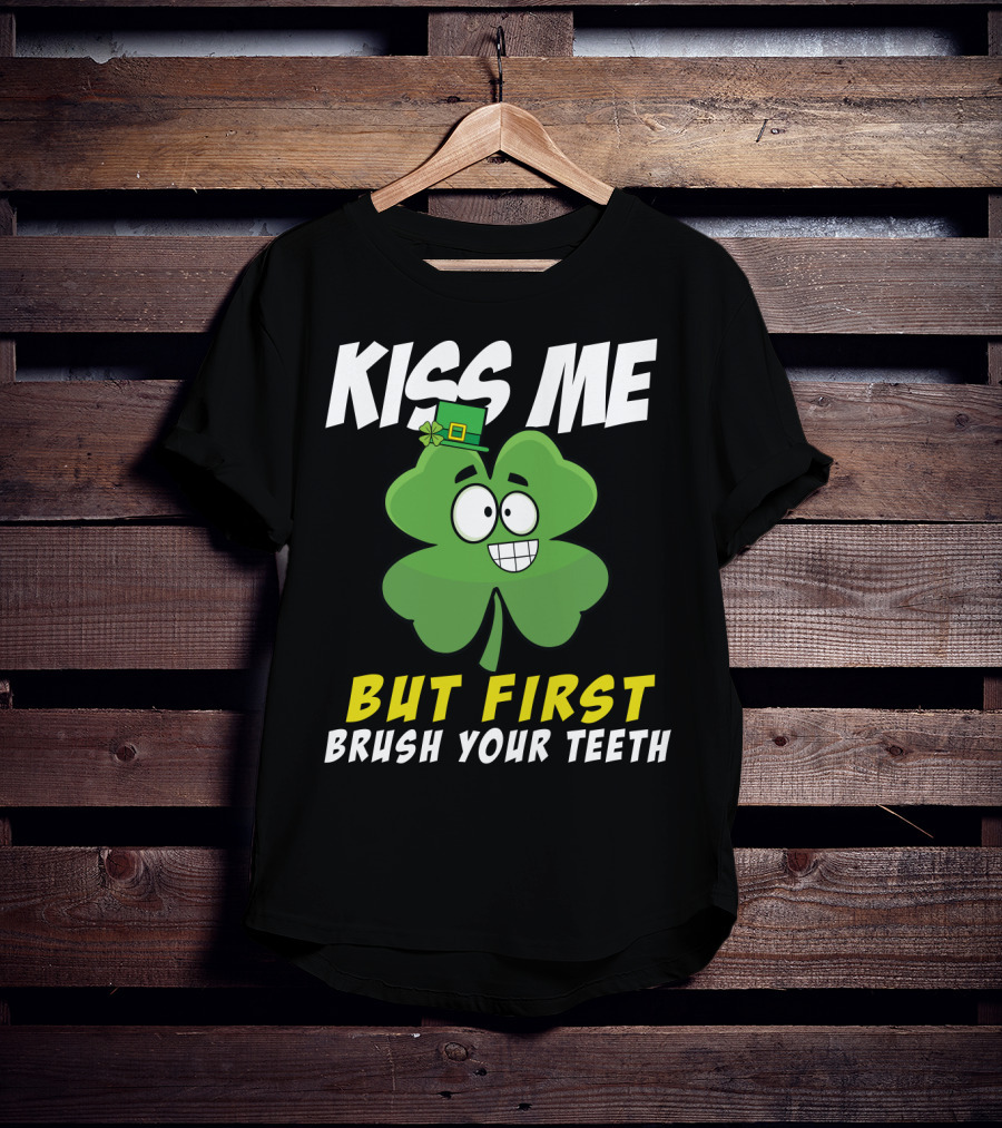 Kiss Me But First Brush Your Teeth Shamrock Leprechaun Hat T-Shirt