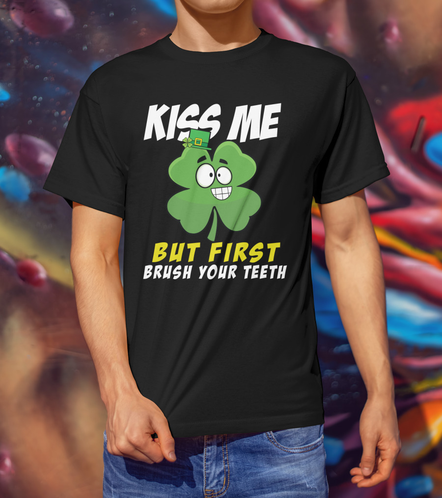 Kiss Me But First Brush Your Teeth Shamrock Leprechaun Hat T-Shirt