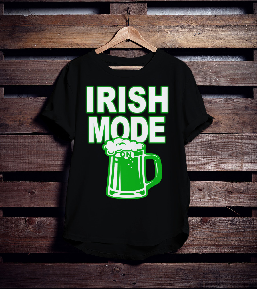 Irish Mode On Patrick's Day Mug T-Shirt