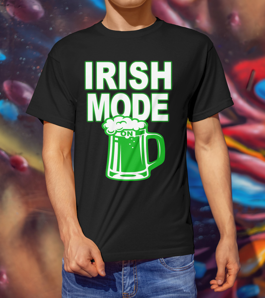 Irish Mode On Patrick's Day Mug T-Shirt