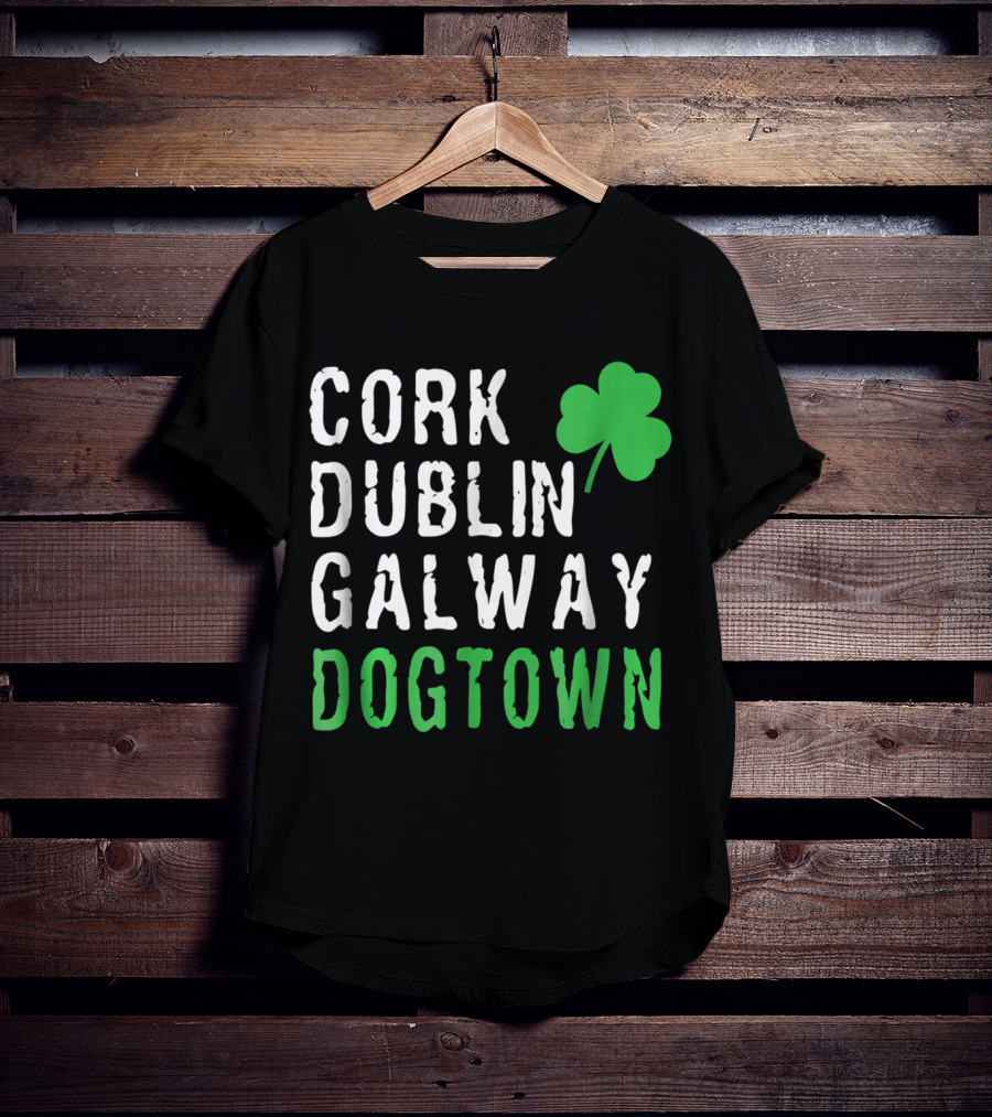 Cork Dublin Galway Dogtown St. Patrick's Day St. Louis Irish Cities Shamrock T-Shirt