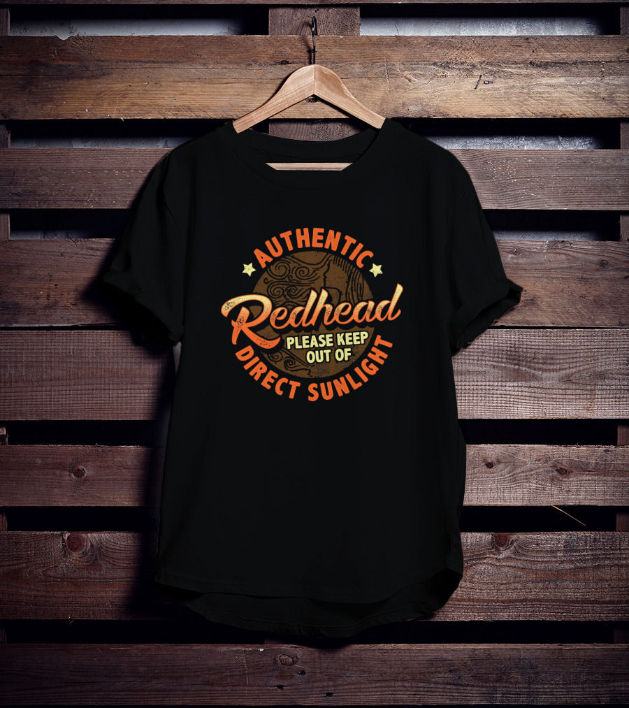 Authentic Redhead Please Keep Out Of Direct Sunlight T-Shirt