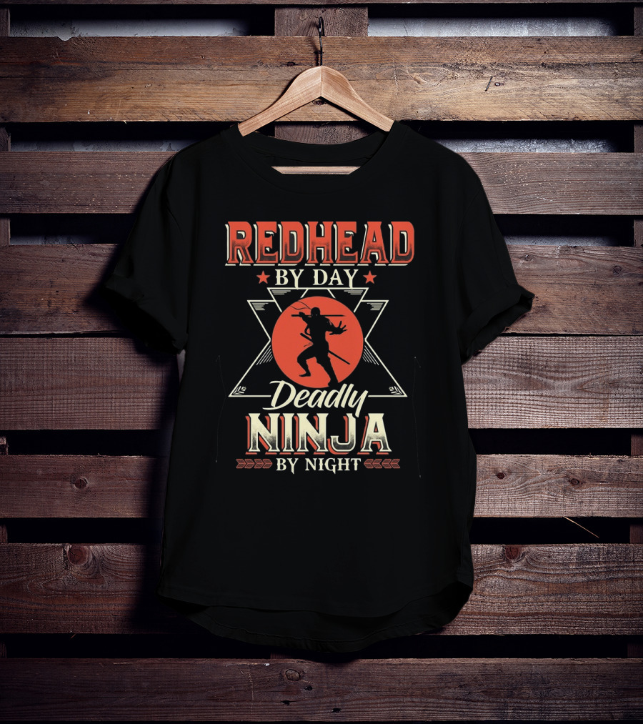 Redhead By Day Deadly Ninja By Night T-Shirt