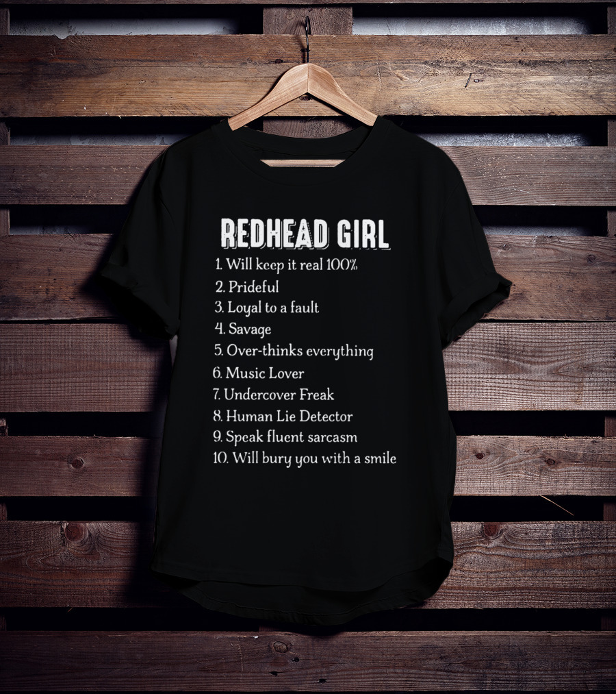 Redhead Girl Keep It Real 100 Percent Prideful Loyal Savage Music Lover Lie Detector Fluent Sarcasm Smile T-Shirt