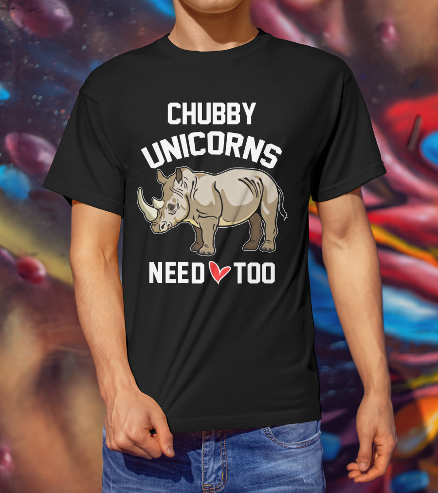 Chubby Unicorns Need Love Too Rhino T-Shirt