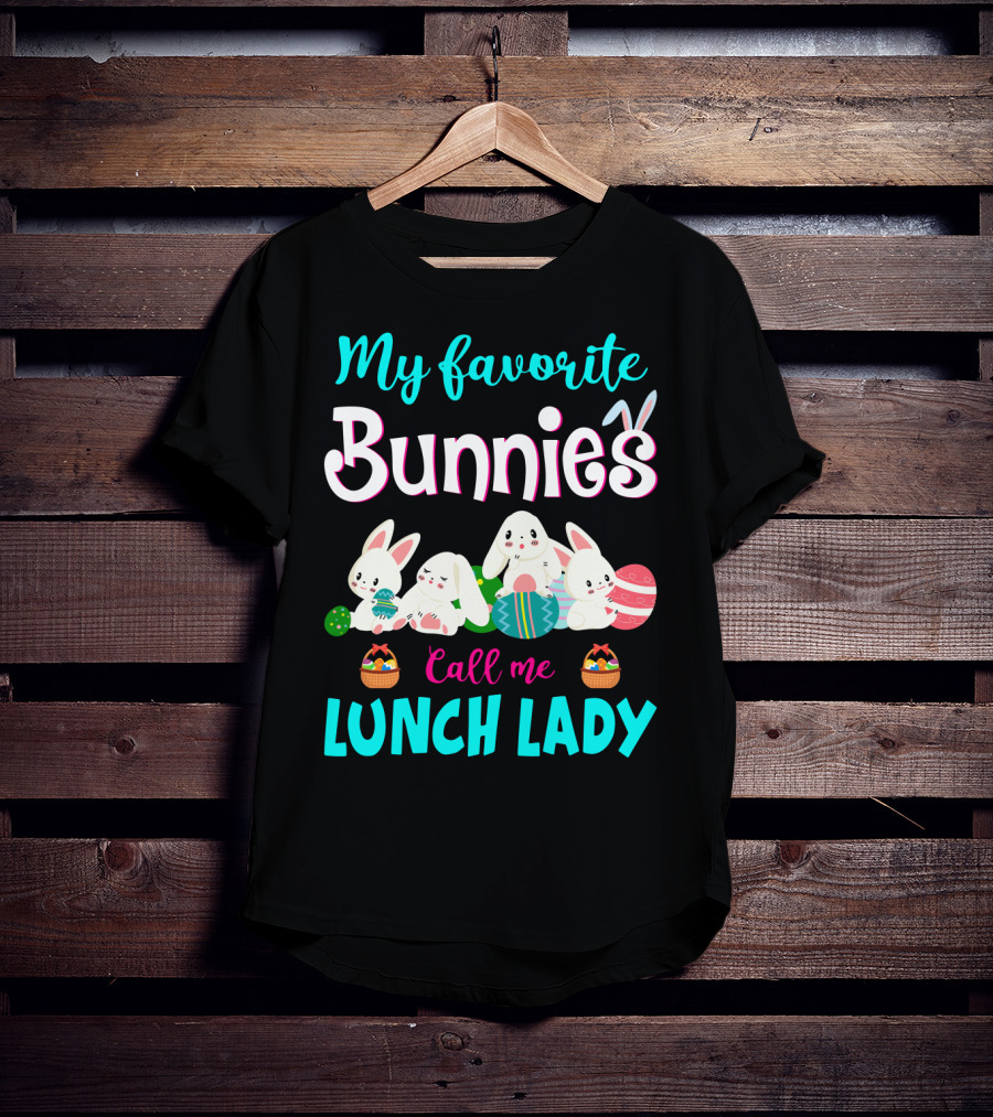 My Favorite Bunnies Call Me Lunch Lady T-Shirt