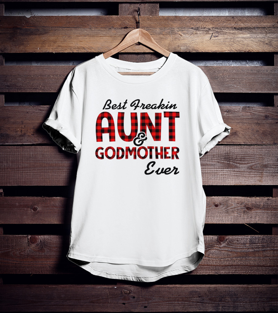 Best Freakin Aunt Godmother Ever Buffalo Check T-Shirt