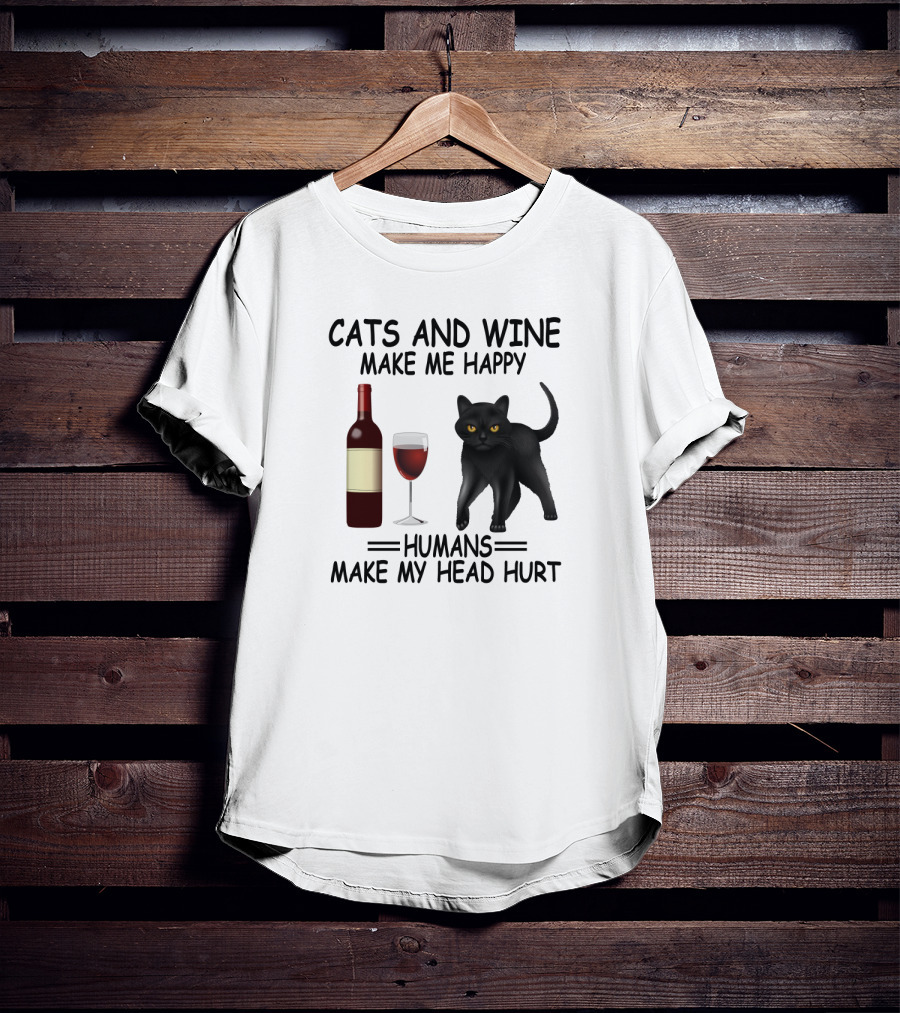 Cats And Wine Make Me Happy Humans Make My Head Hurt With Red Wine And Black Cat T-Shirt