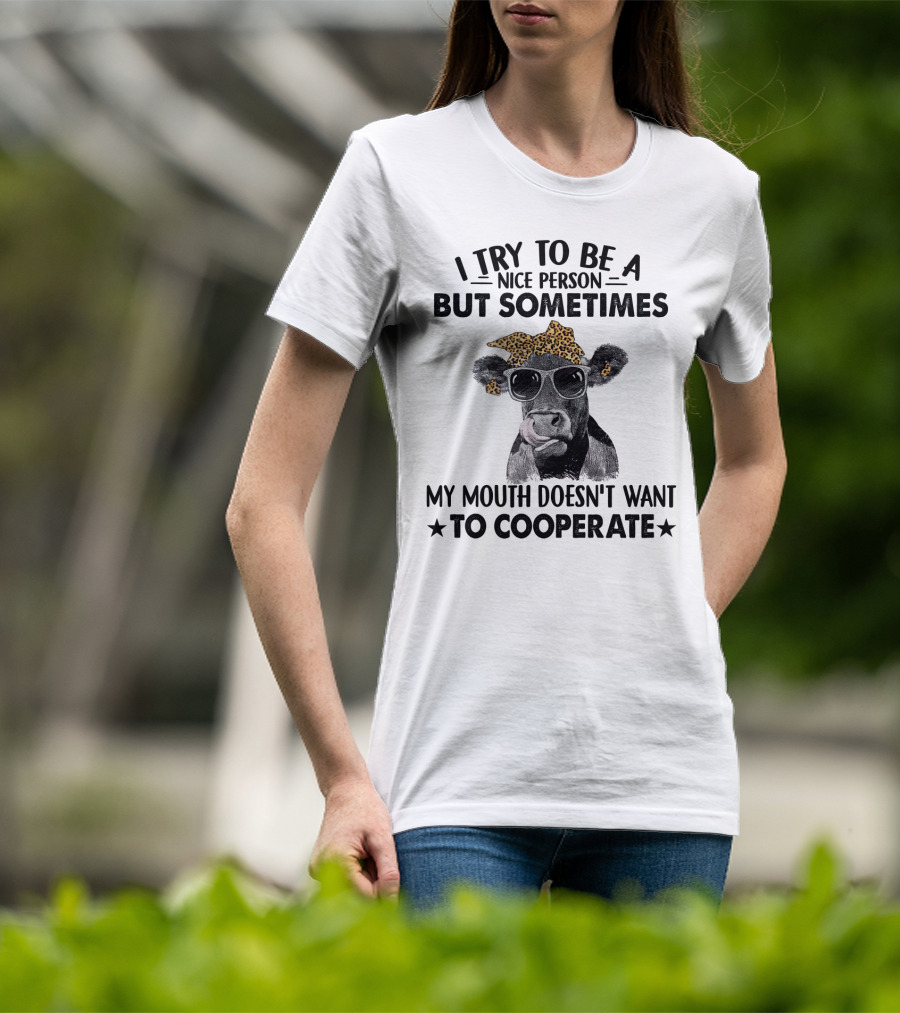 I Try To Be A Nice Person Cow With Sunglasses And Leopard Bandana T-Shirt