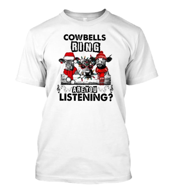 Cowbells Ring Are You Listening Christmas Cows In Festive Hats And Lights T-Shirt