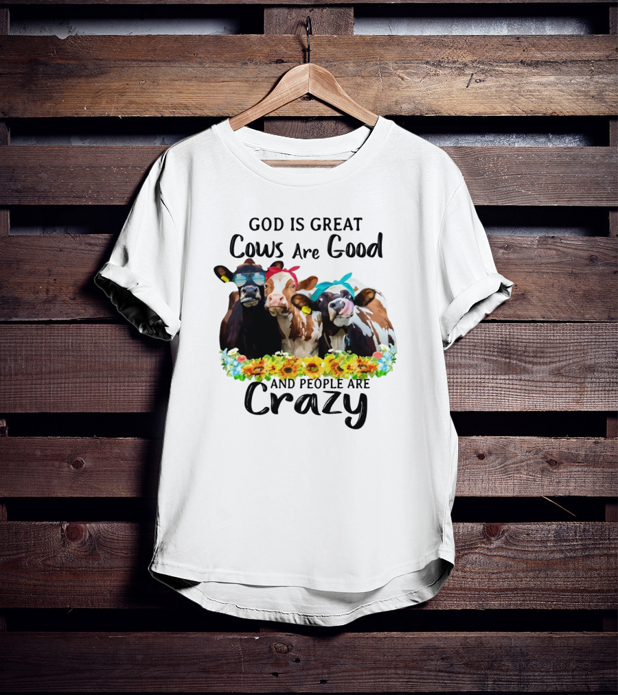 God Is Great Cows Are Good And People Are Crazy Floral Cow Decor T-Shirt