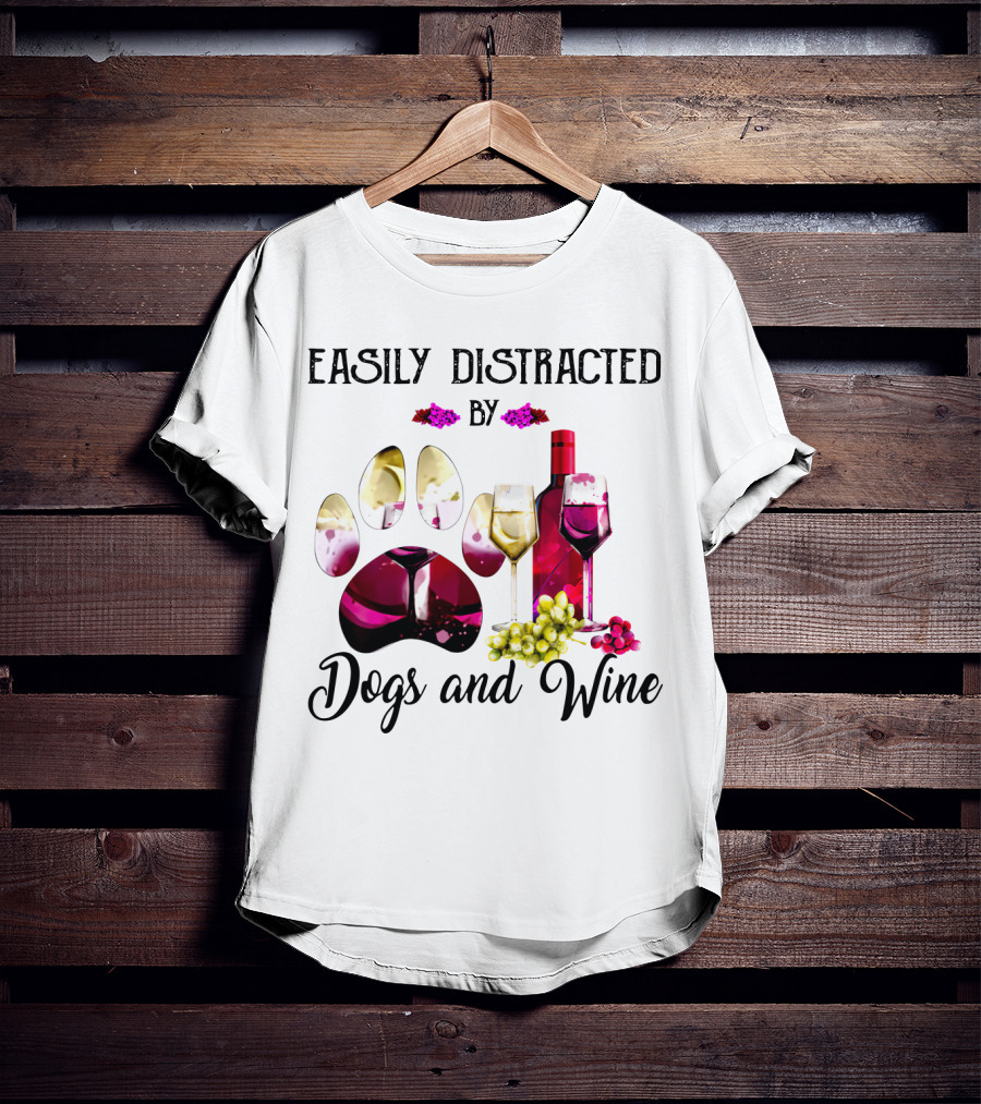 Easily Distracted By Dogs And Wine Paw Print With Bottle And Glasses T-Shirt