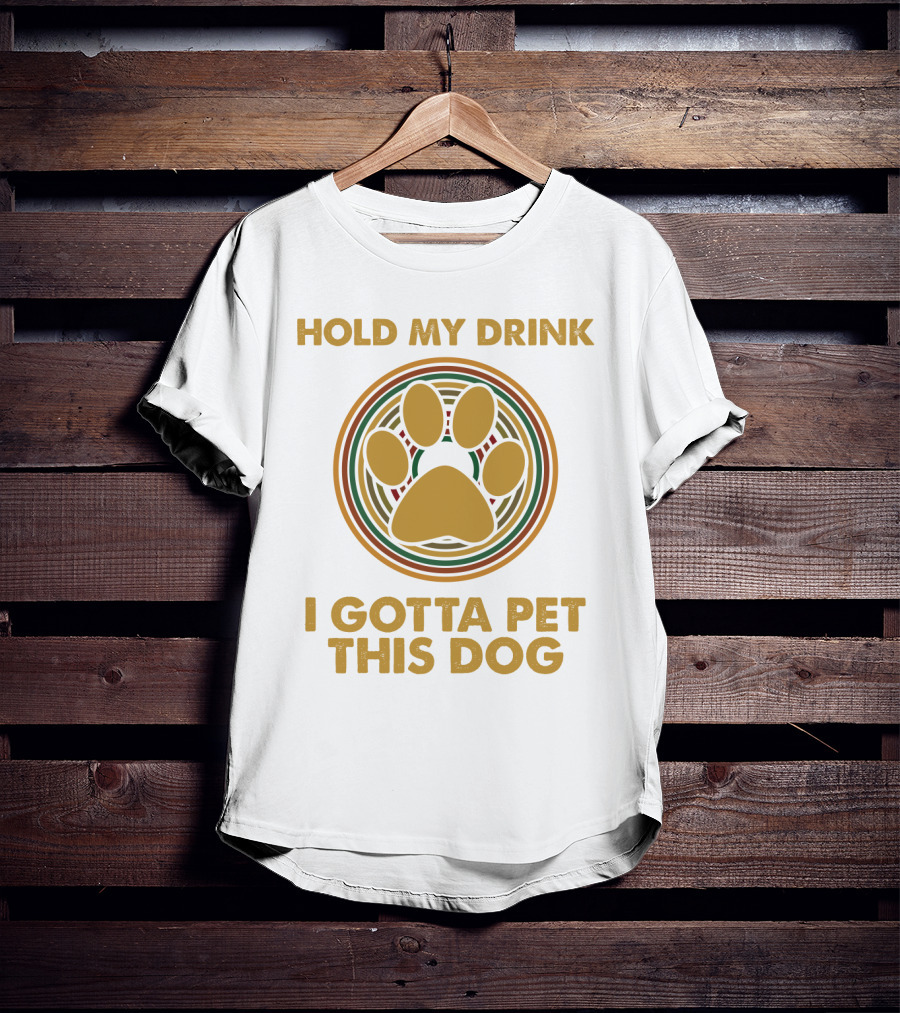 Hold My Drink I Gotta Pet This Dog Paw Circle T-Shirt