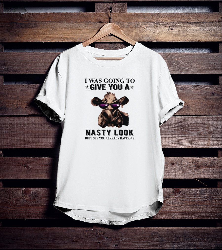 I Was Going To Give You A Nasty Look Funny Animal With Sunglasses T-Shirt
