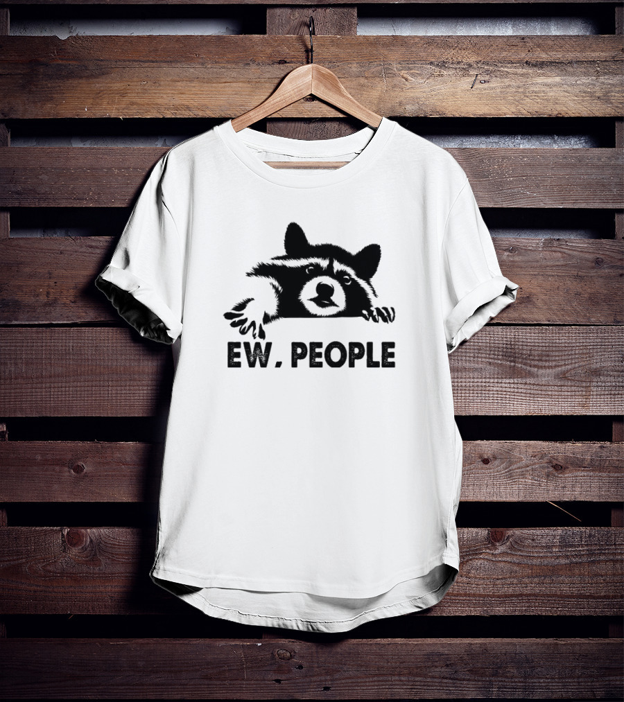 Racoon Ew People Funny T-Shirt
