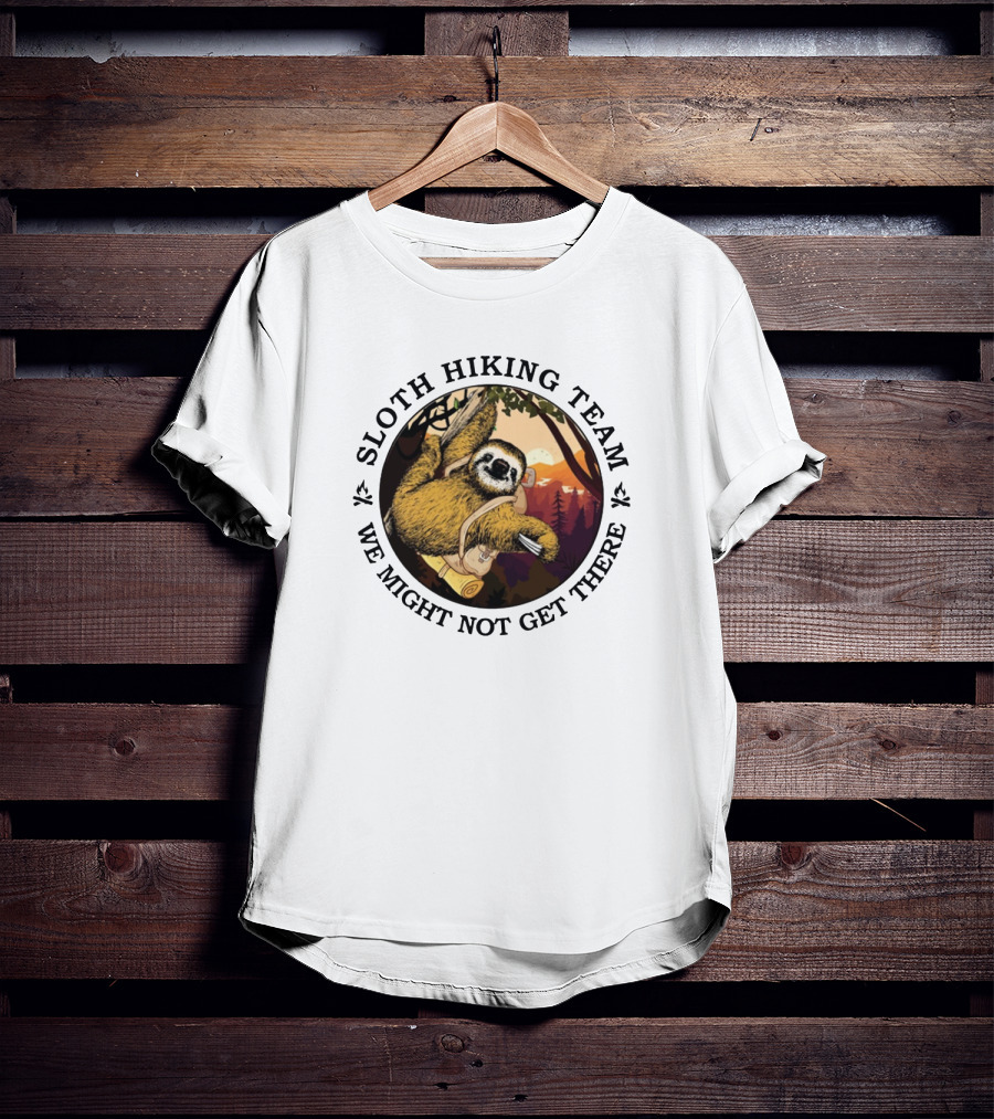 Sloth Hiking Team We Might Not Get There Forest Adventure T-Shirt
