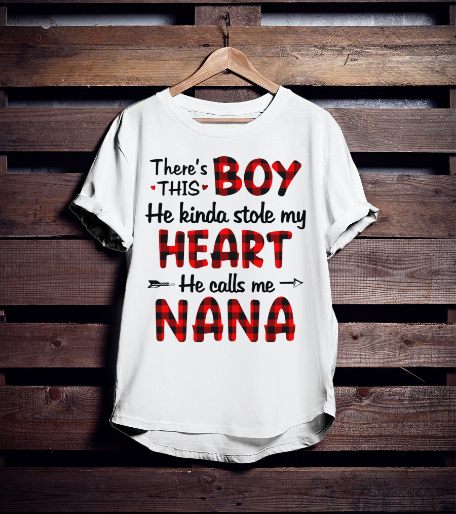 There's This Boy He Kinda Stole My Heart He Calls Me Nana T-Shirt