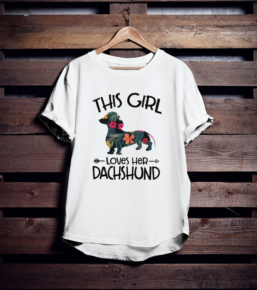 This Girl Loves Her Dachshund Floral Tropical T-Shirt