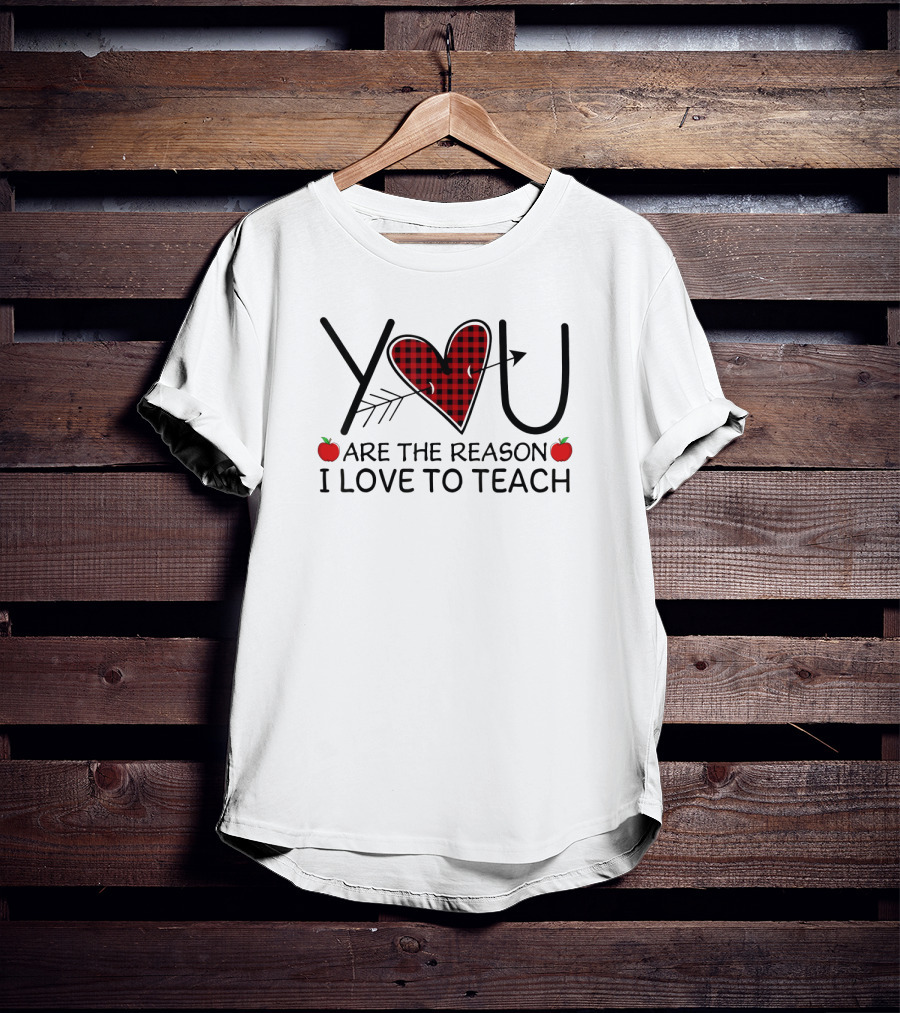 You Are The Reason I Love To Teach Heart And Arrow With Apples T-Shirt