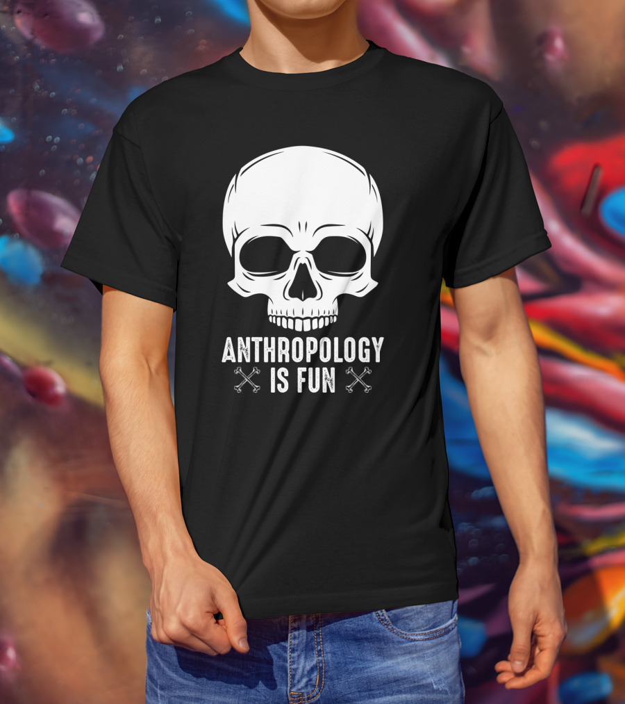 Anthropology Is Fun Skull And Crossbones T-Shirt