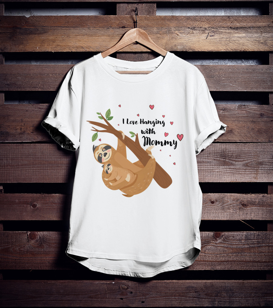 I Love Hanging With Mommy Funny Sloth With Hearts And Tree Branch T-Shirt