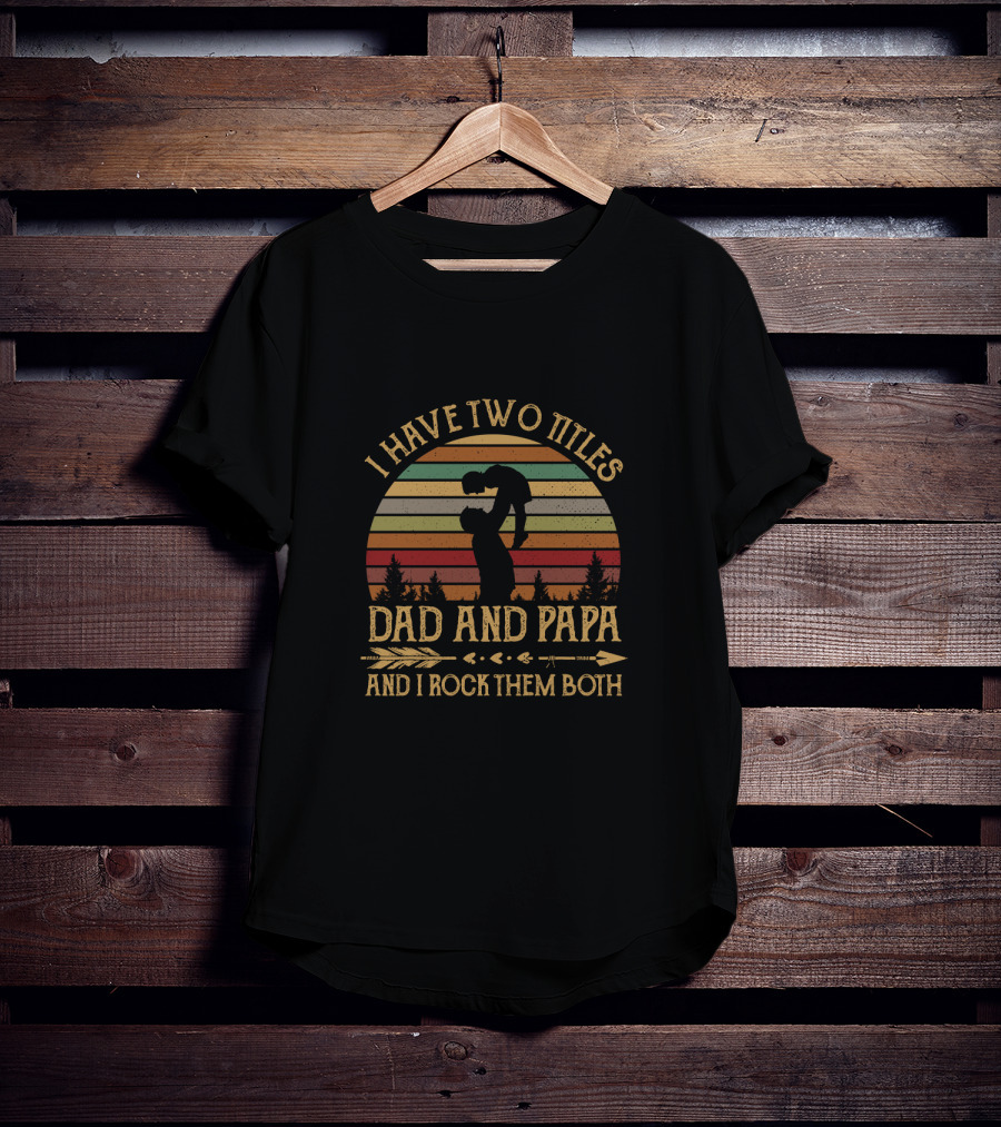 I Have Two Titles Dad And Papa And I Rock Them Both Vintage Sunset T-Shirt
