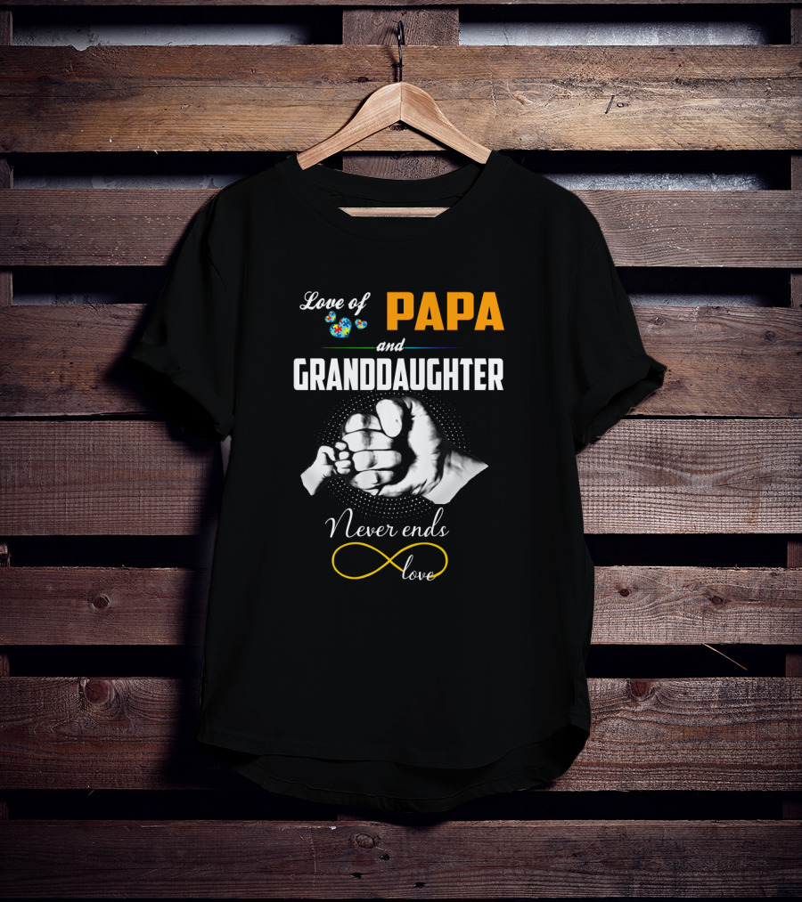 Love Of Papa And Granddaughter Never Ends Love Infinity T-Shirt