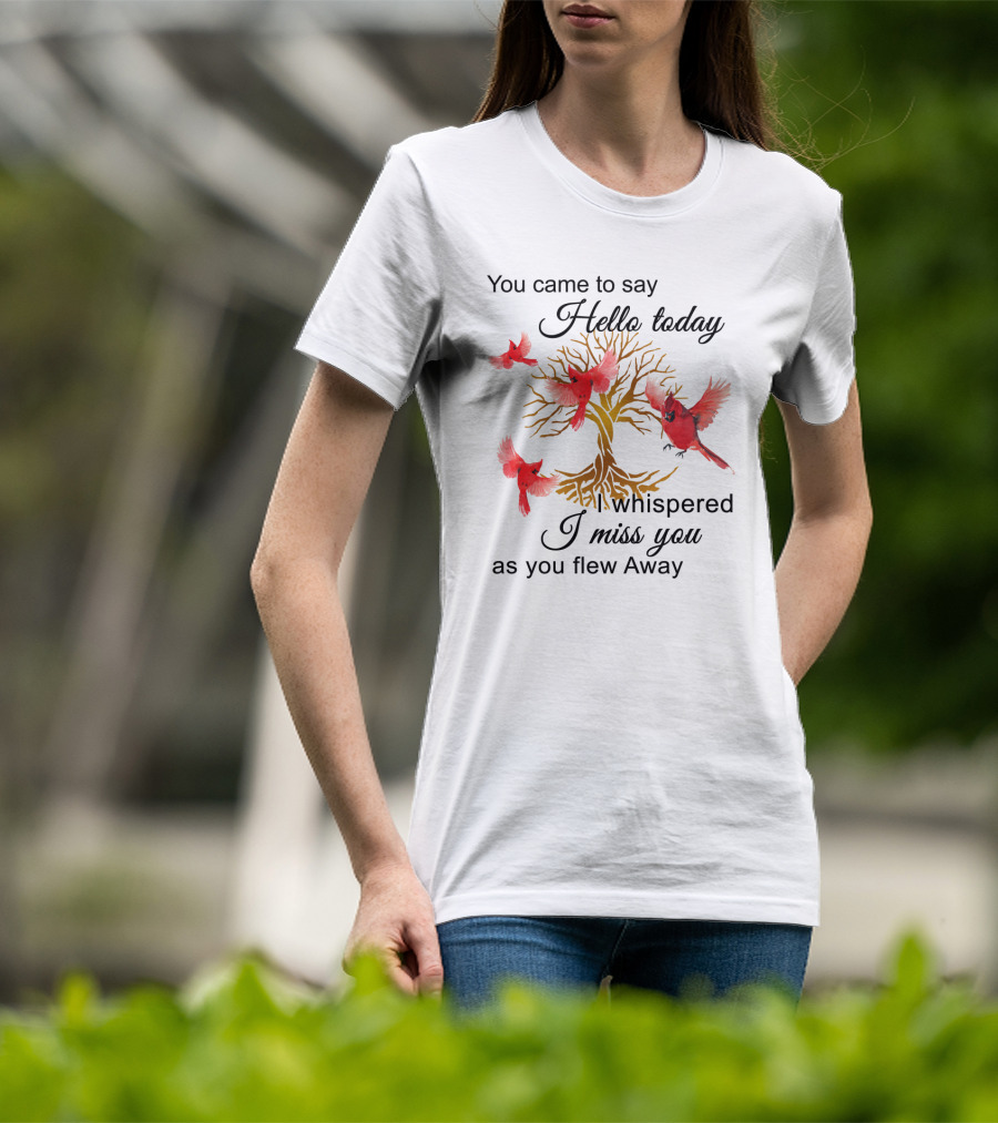 You Came To Say Hello Today I Whispered I Miss You As You Flew Away Red Cardinals Gold Tree T-Shirt