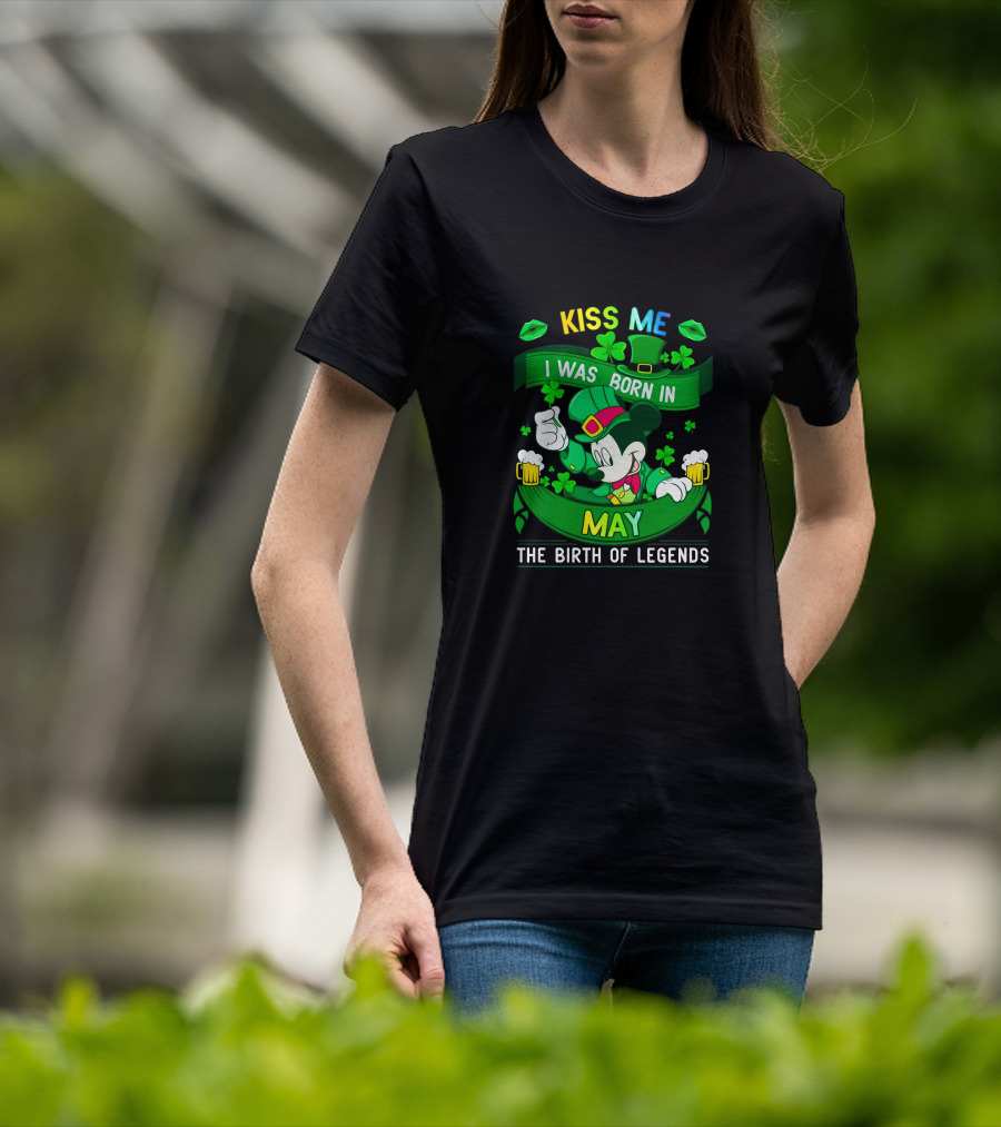Kiss Me Mickey Born In May The Birth Of Legends T-Shirt