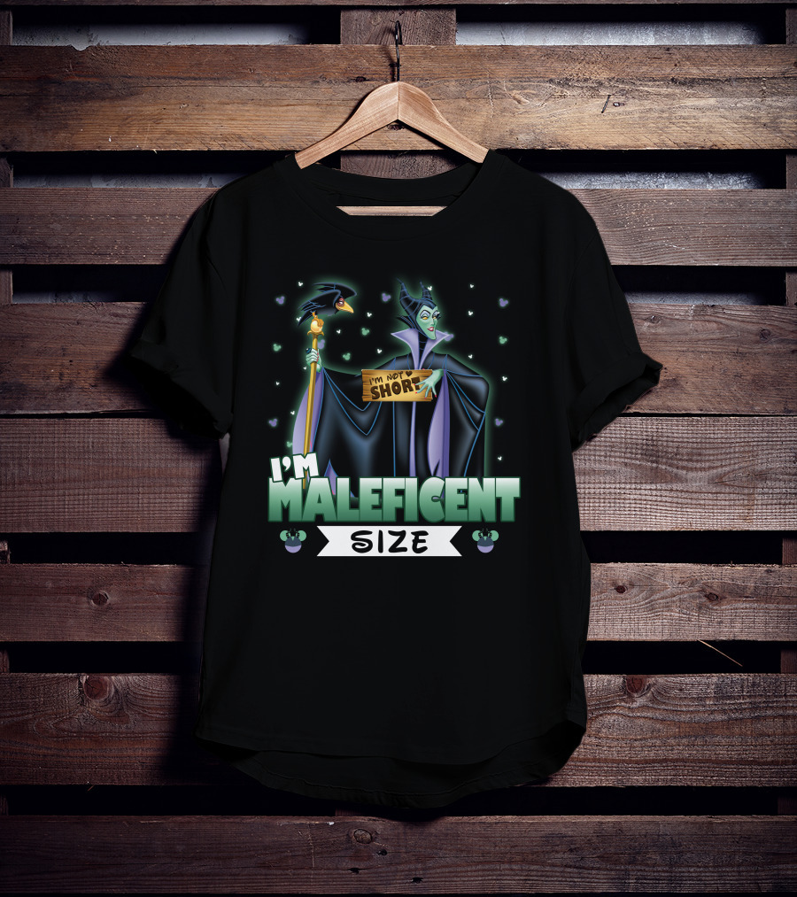 I'm Not Short I'm Maleficent Size T-Shirt