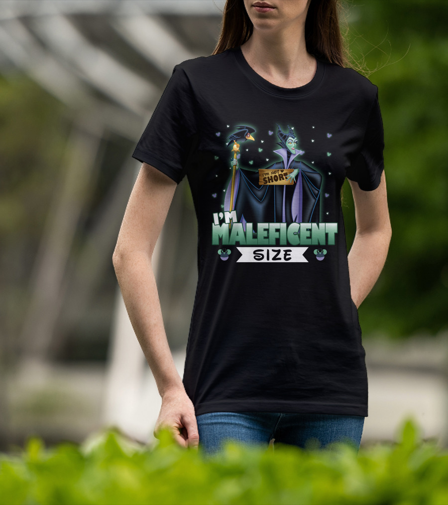 I'm Not Short I'm Maleficent Size T-Shirt