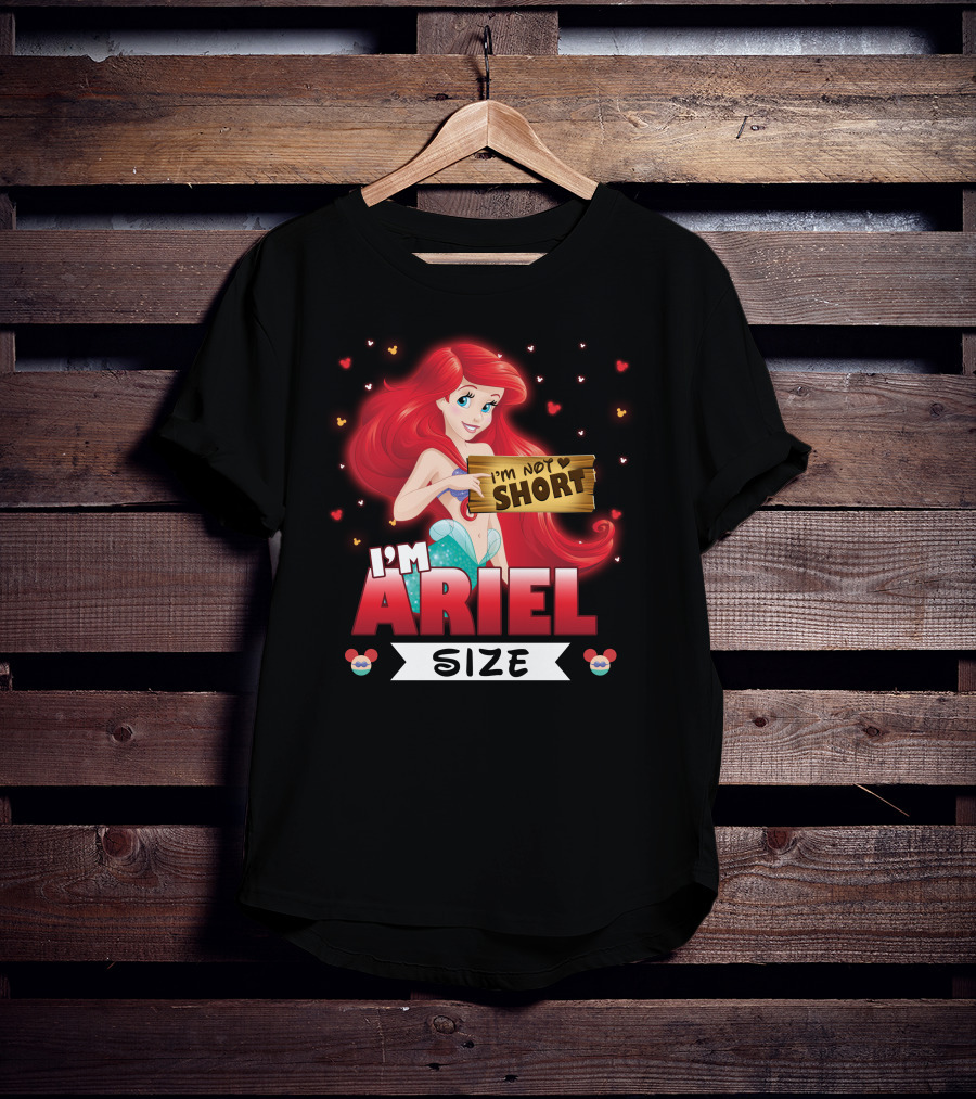 I'm Ariel Size I'm Not Short T-Shirt