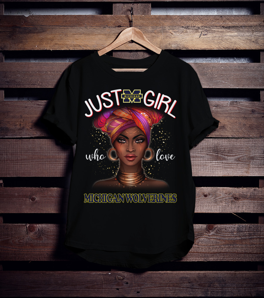 Just A Girl Who Love Michigan Wolverines Michigan M T-Shirt