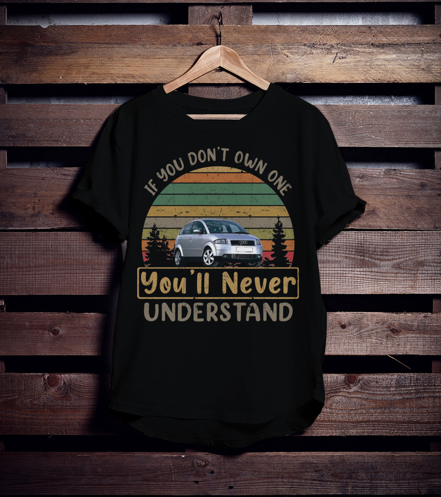 If You Don't Own One You'll Never Understand Audi Car Vintage Stripes T-Shirt