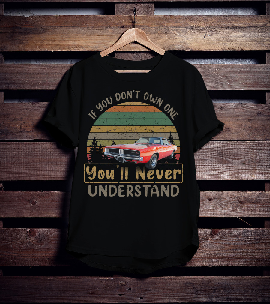 If You Don't Own One You'll Never Understand Colorado Charger T-Shirt