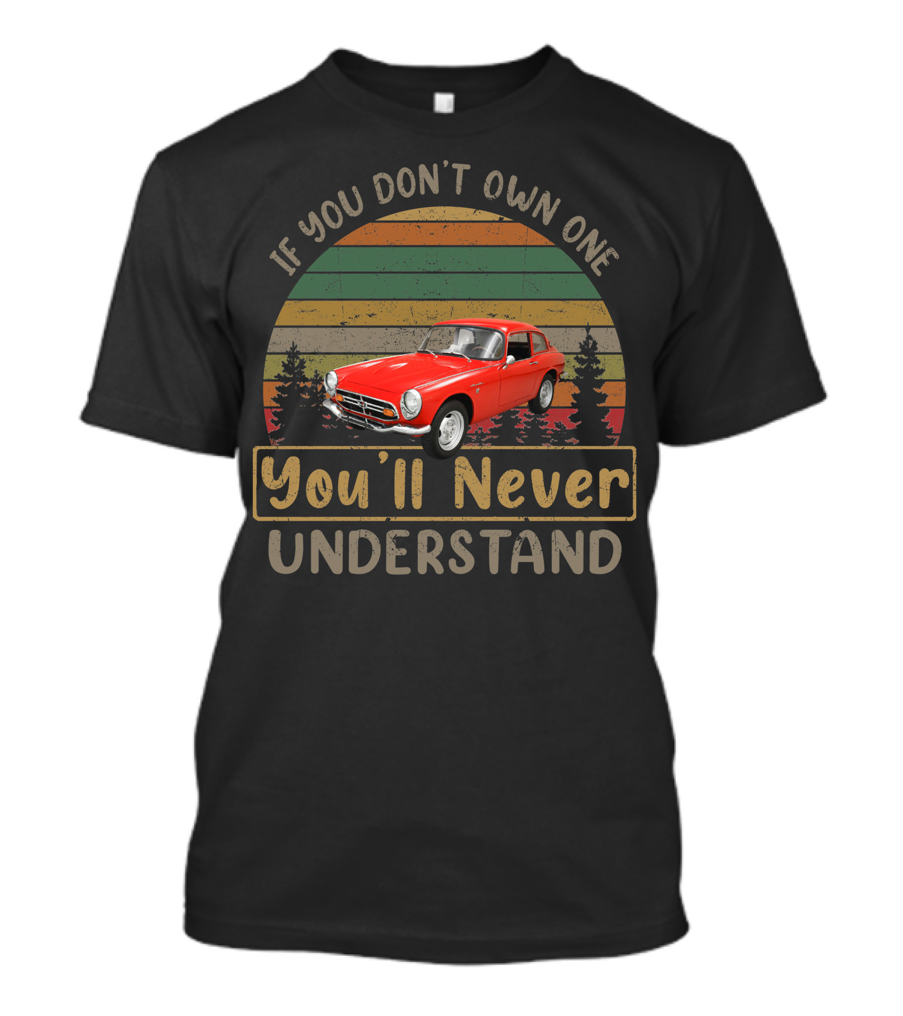 If You Don't Own One You'll Never Understand 1967 Honda S800 T-Shirt