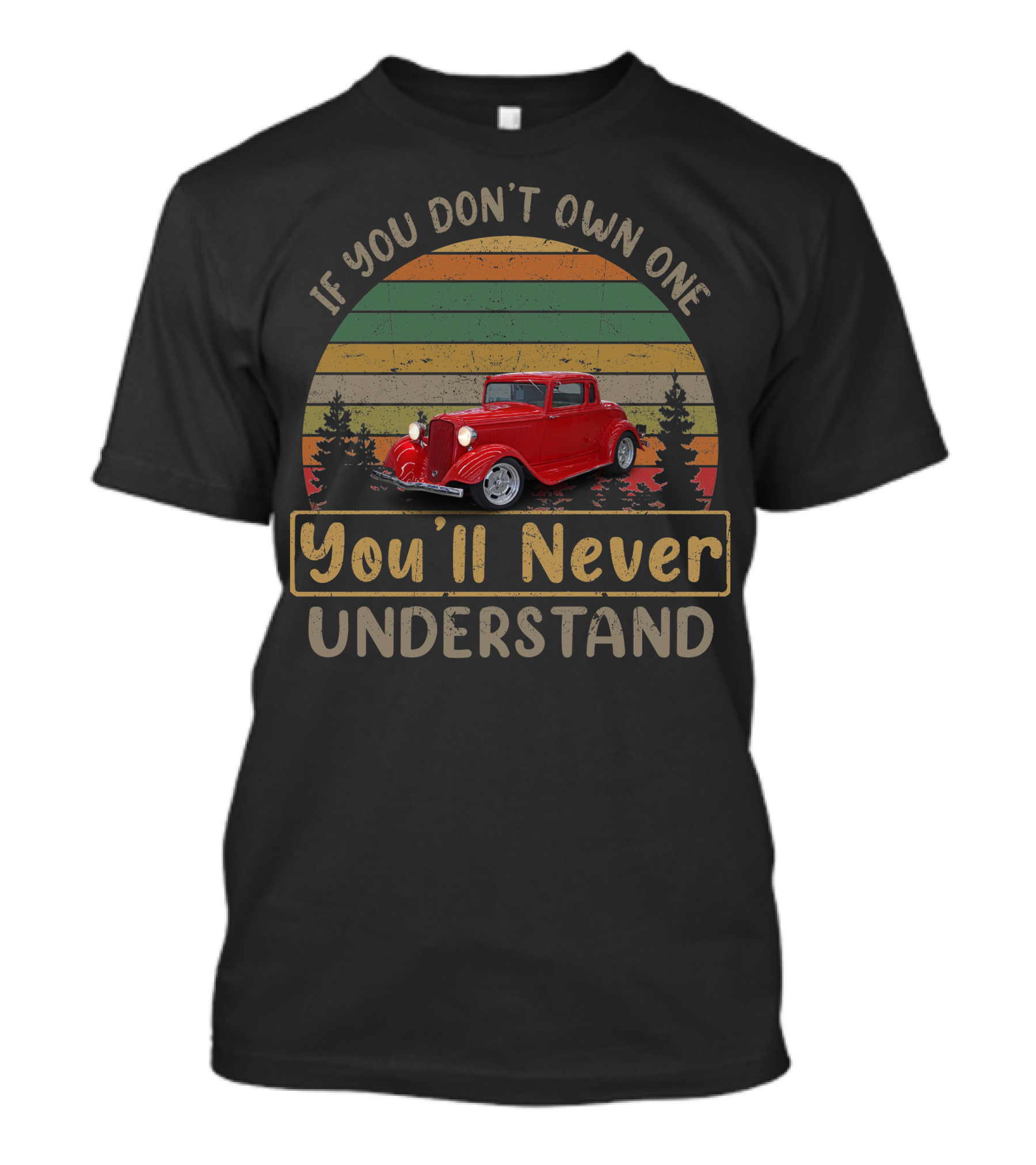 1933 Plymouth If You Don't Own One You'll Never Understand Retro Car T-Shirt