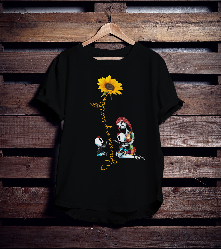 You Are My Sunshine With Sunflower And Character Holding Two Skulls T-Shirt