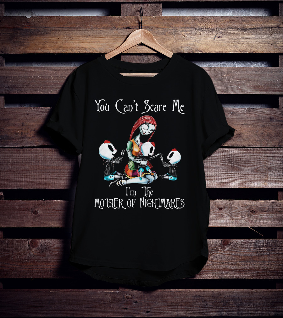 You Can't Scare Me I'm The Mother Of Nightmares With Three Skeleton Boys T-Shirt