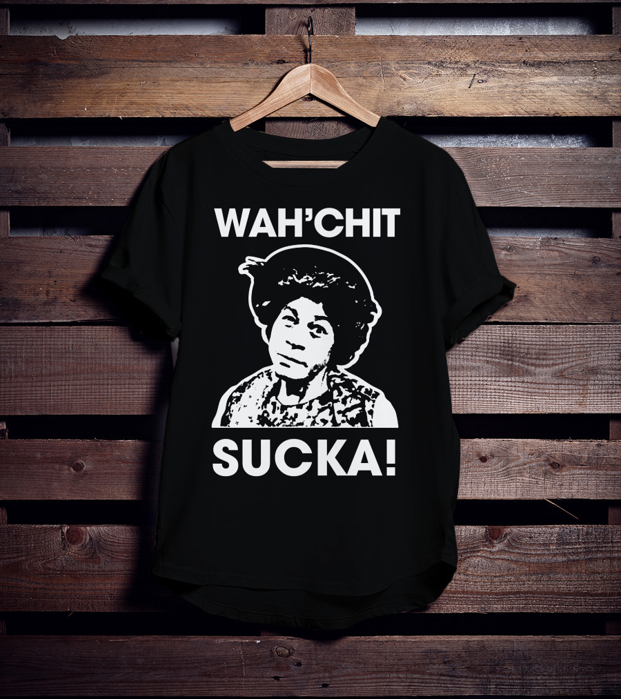 Wah'chit Sucka Esther Anderson T-Shirt