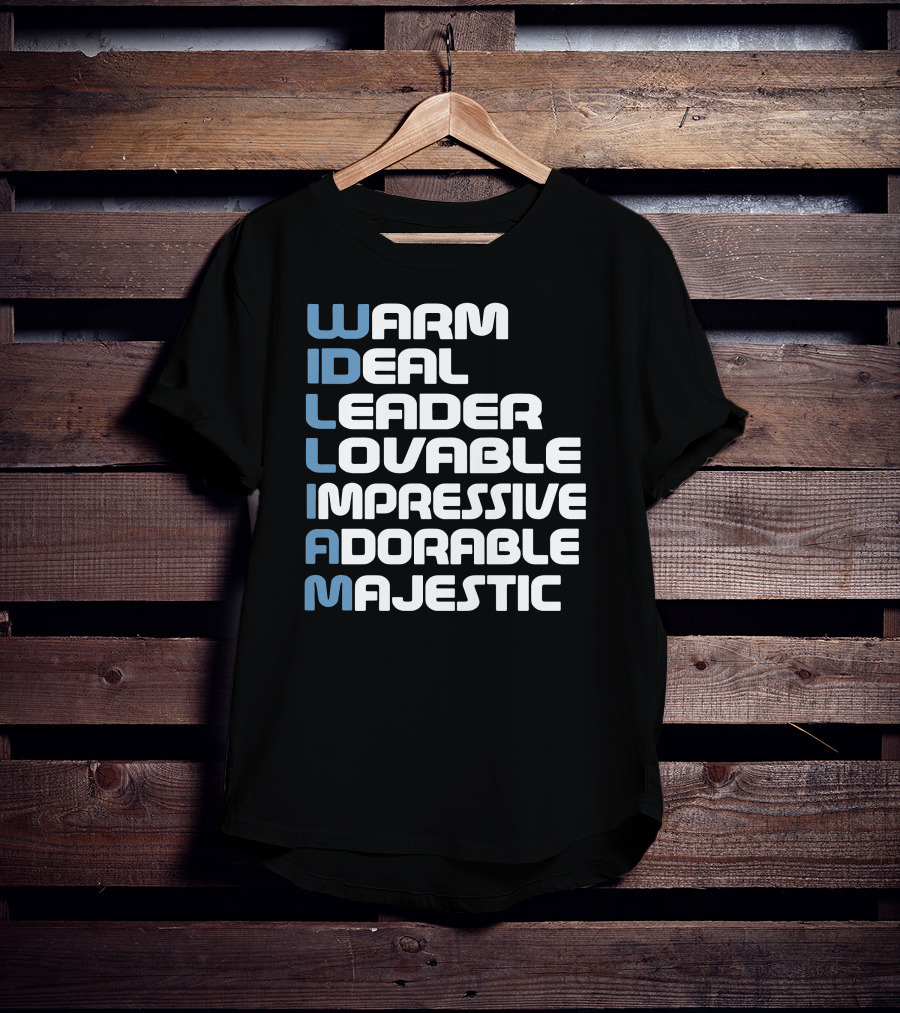 William Warm Ideal Leader Lovable Impressive Adorable Majestic T-Shirt