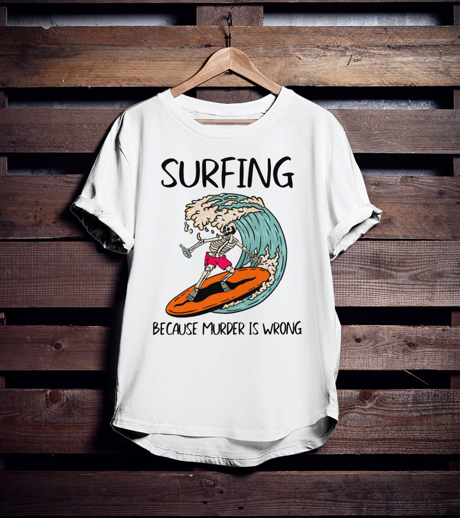 Skeleton Surfing Because Murder Is Wrong Surfing Wave T-Shirt
