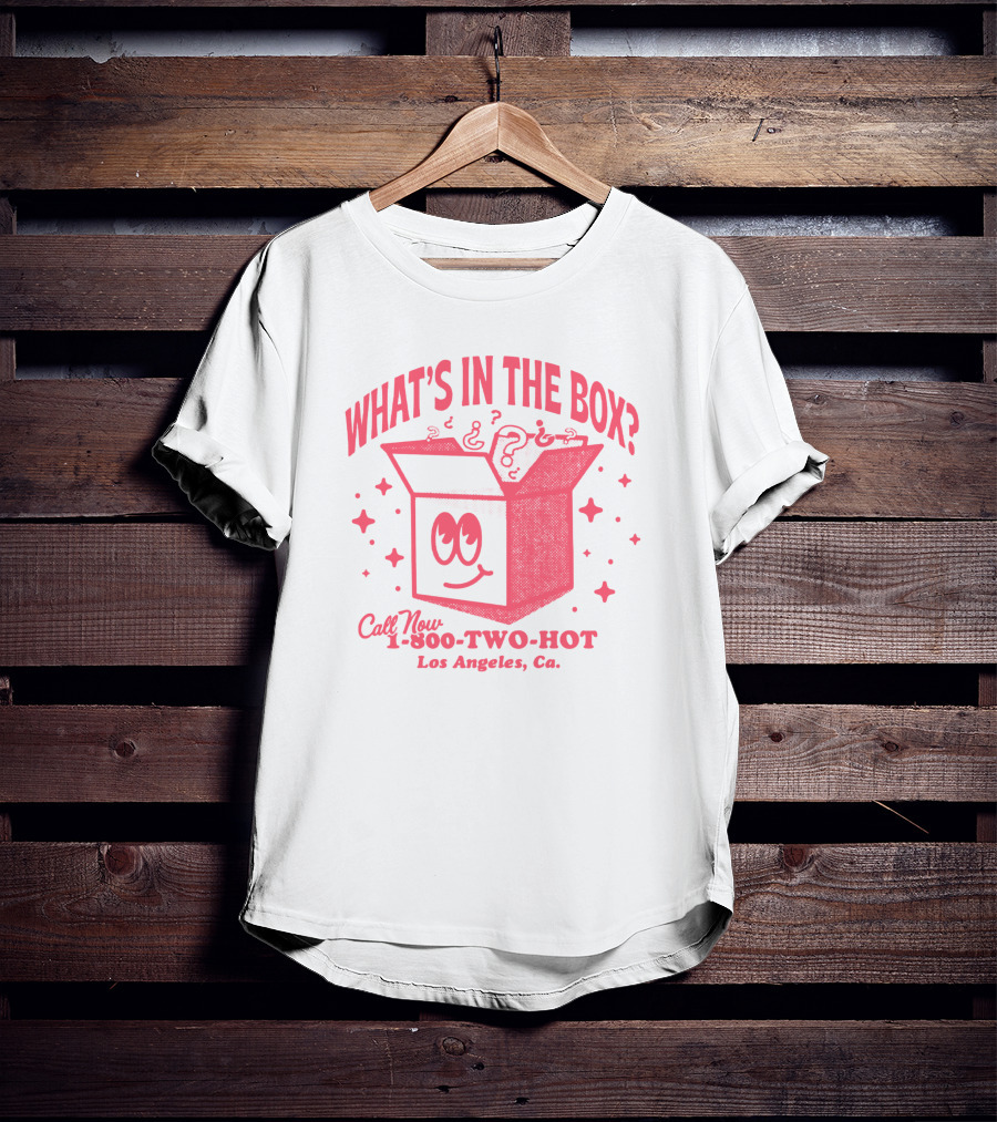 What's In The Box Two Hot Takes Call Now 1-800-TWO-HOT Los Angeles Ca T-Shirt