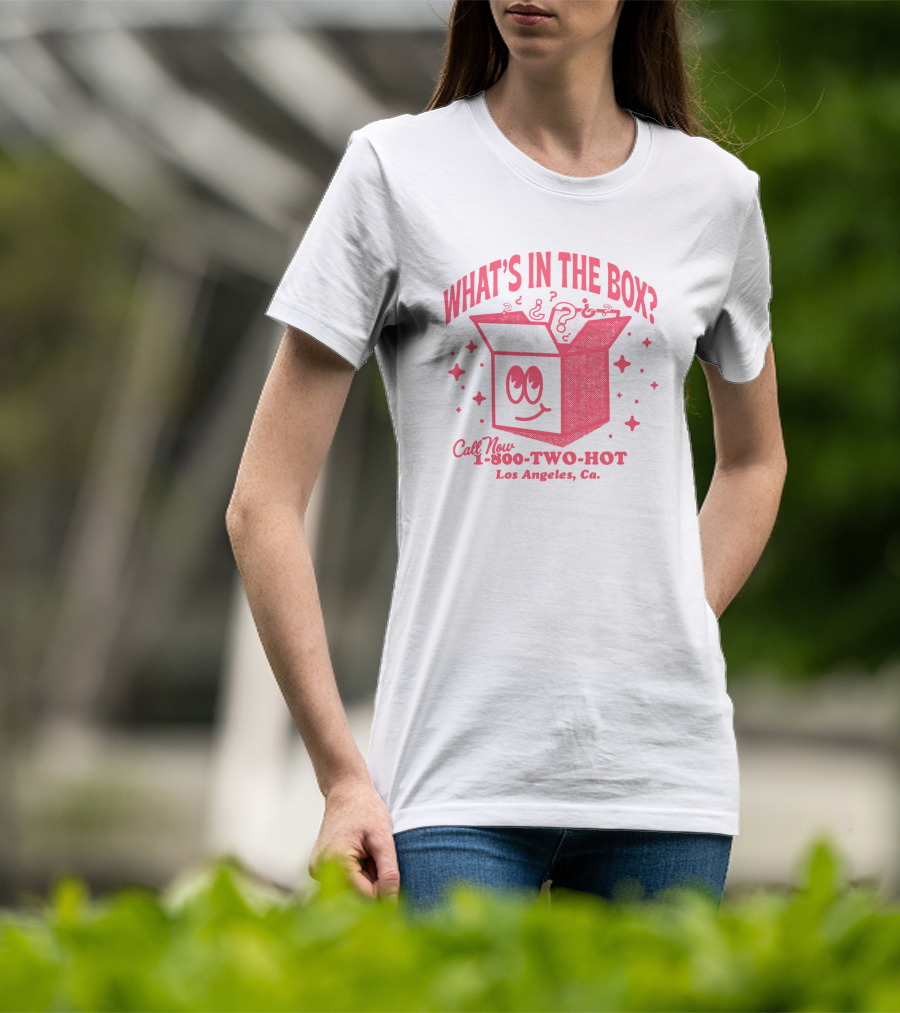 What's In The Box Two Hot Takes Call Now 1-800-TWO-HOT Los Angeles Ca T-Shirt