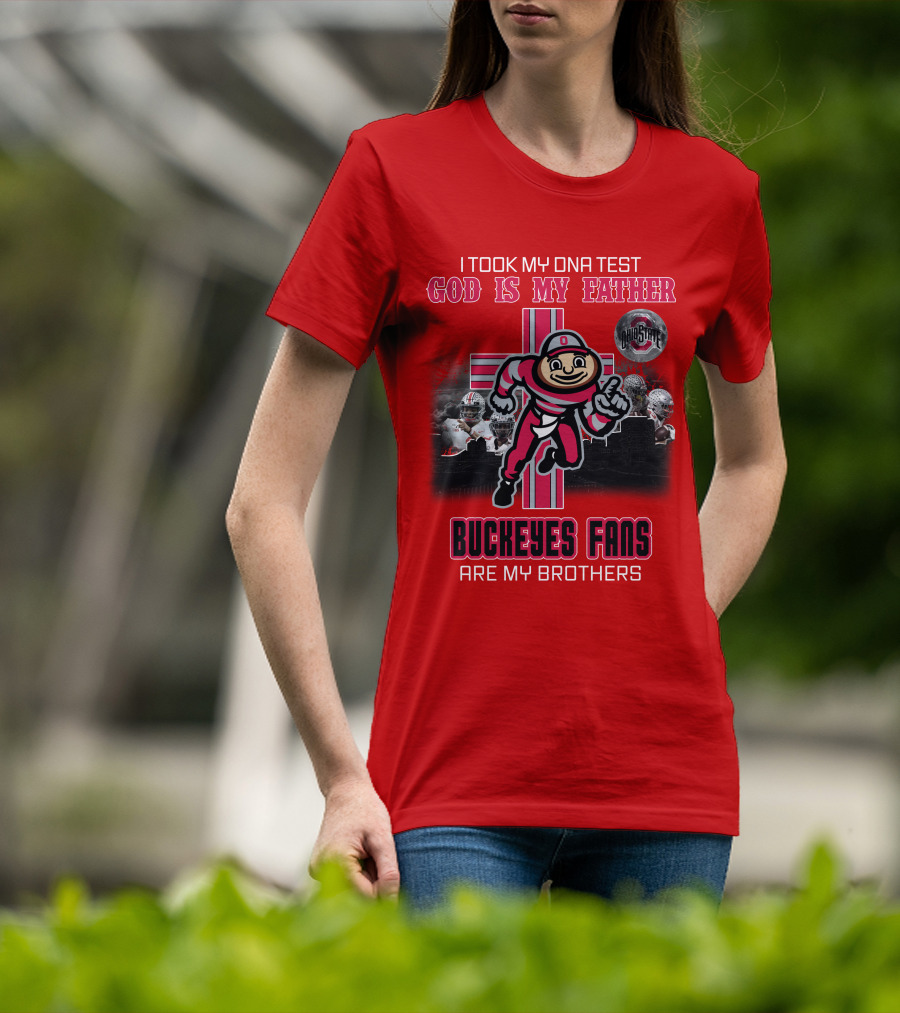 I Took My DNA Test God Is My Father Buckeyes Fans Are My Brothers Buckeye Brutus Iconic Symbol Ohio State Football T-Shirt