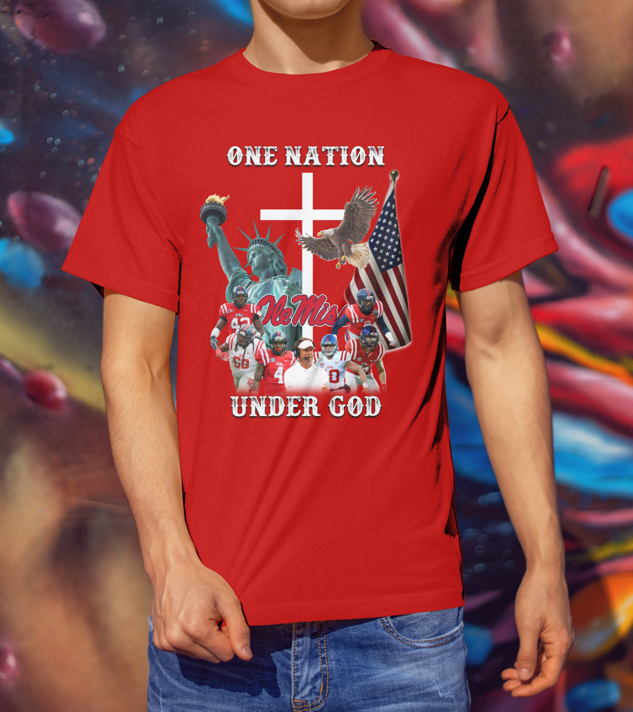 One Nation Under God Ole Miss Coach And Players With Statue Of Liberty, Cross, Eagle, And American Flag T-Shirt