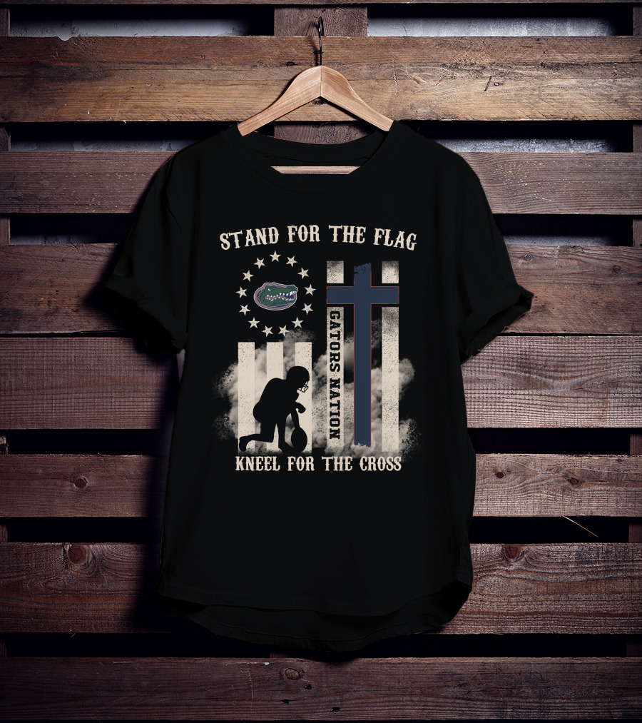 Stand For The Flag Gators Nation Kneel For The Cross T-Shirt