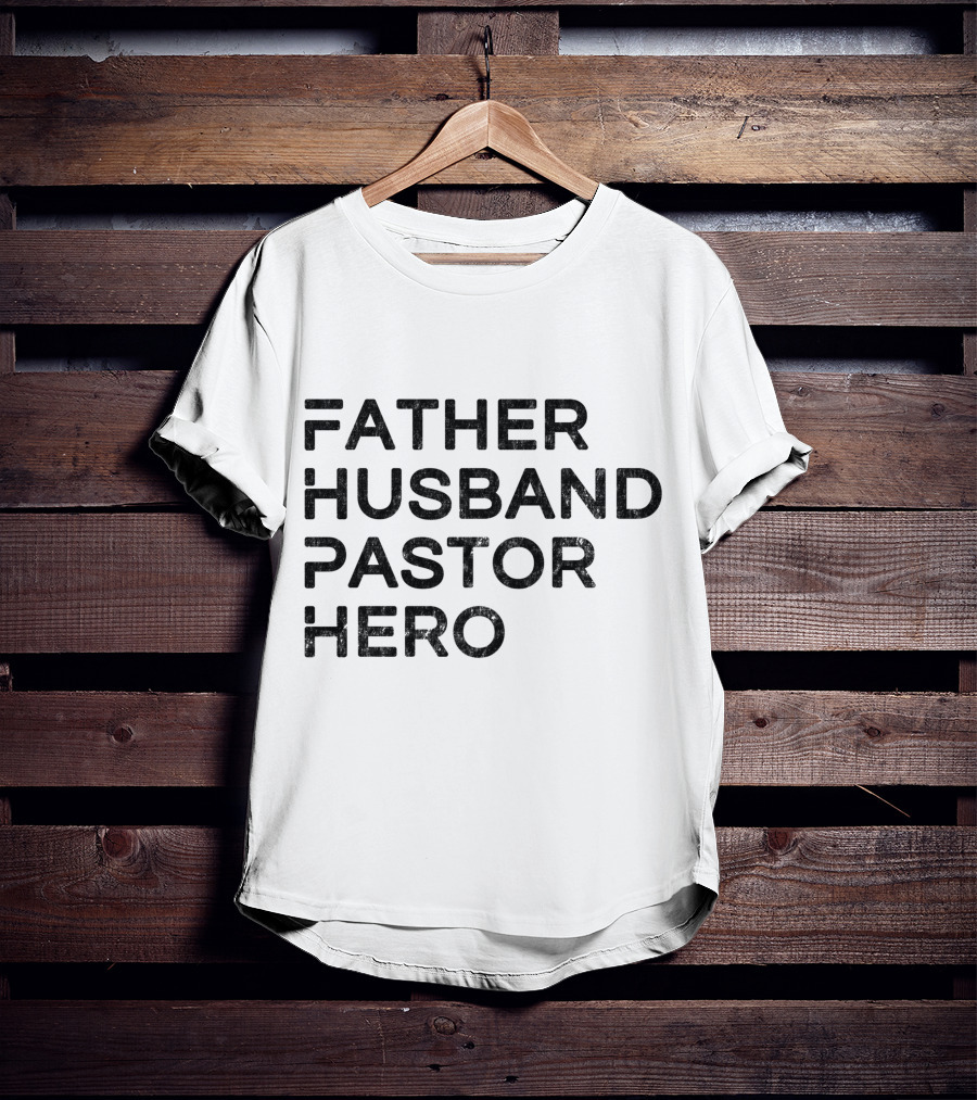 Father Husband Pastor Hero T-Shirt